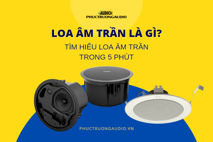 Đặc điểm nổi bật của loa âm trần chính hãng