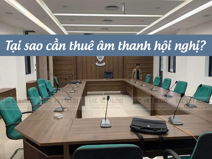 Lợi ích của việc cho thuê âm thanh hội thảo