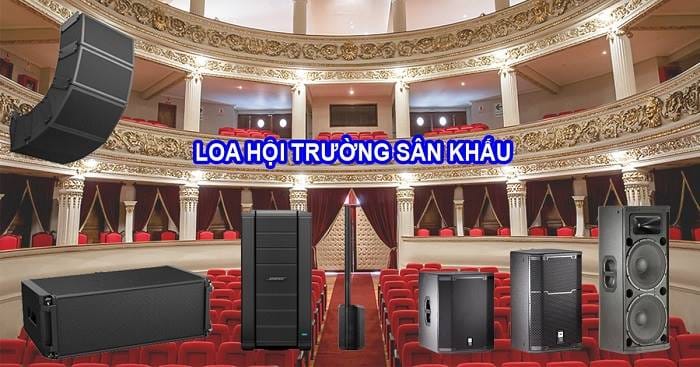 Tại sao chọn loa hội trường sân khấu?
