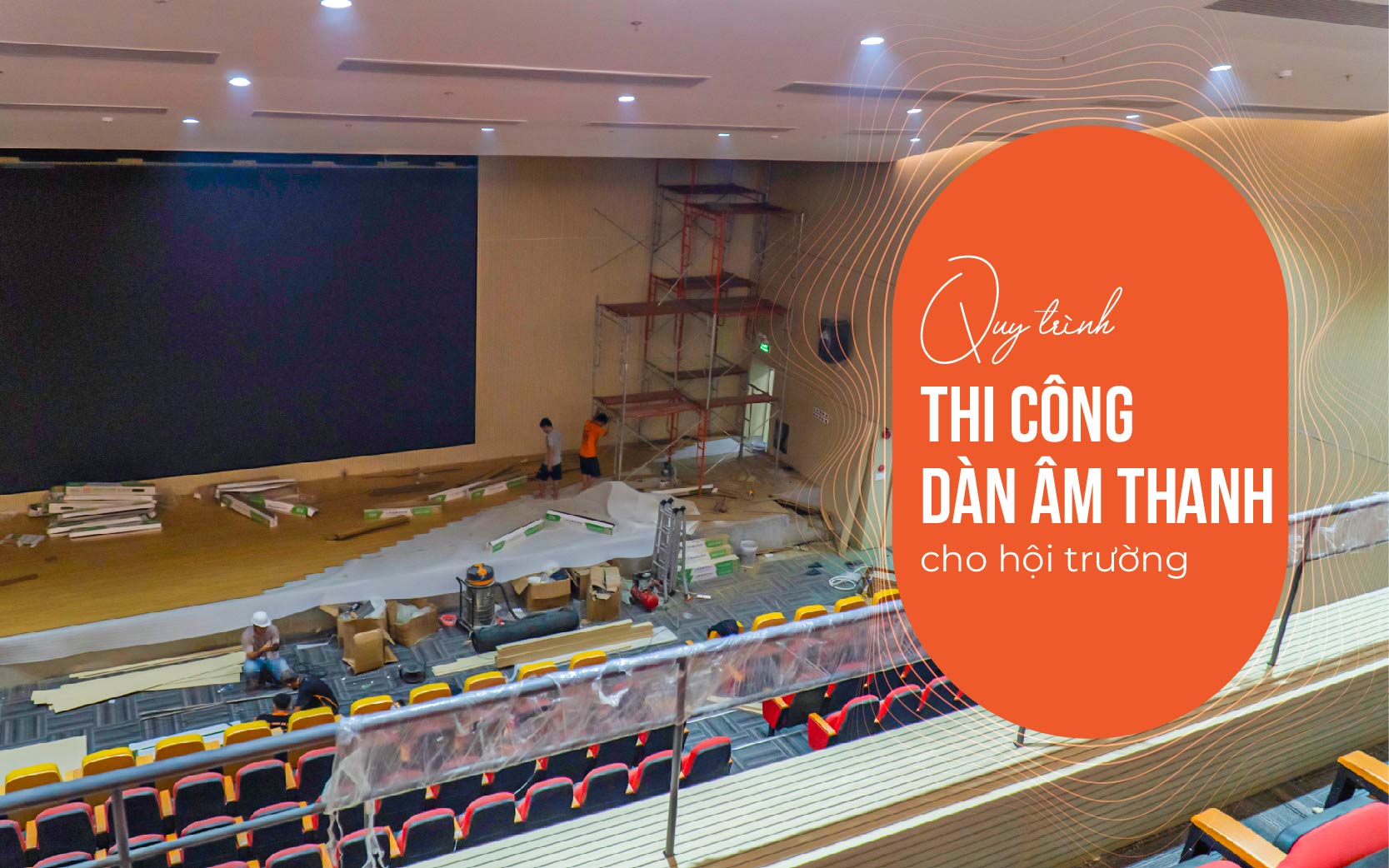 Thi công âm thanh hội trường trọn gói: Giải pháp tối ưu cho sự kiện