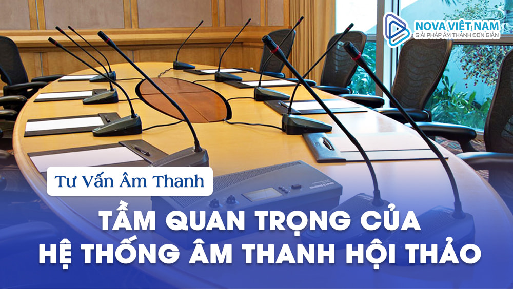 Lợi ích của việc thi công hệ thống âm thanh hội thảo